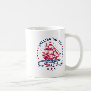 Fourth Of July Spilling The Tea 1773 Funny America Coffee Mug