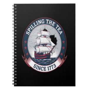 Fourth Of July Spilling The Tea 1773 Funny America Notebook