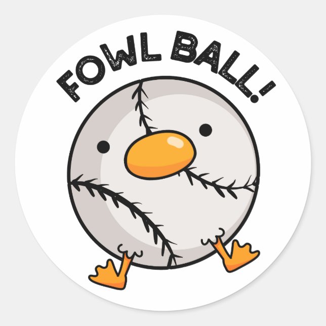 Fowl Ball Funny Sports Pun  Classic Round Sticker (Front)