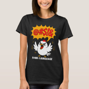 Fowl Language Cartoon Bird T-Shirt