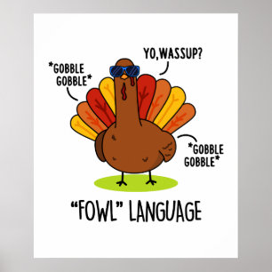 Fowl Language Cute Turkey Pun Poster