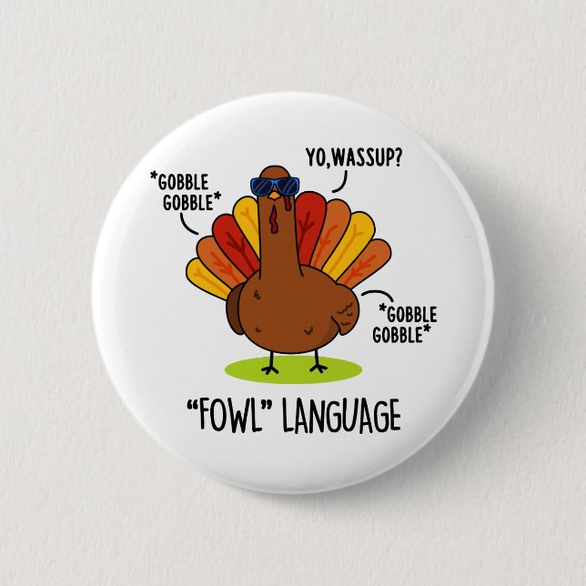Fowl Language Funny Turkey Pun  6 Cm Round Badge (Front)