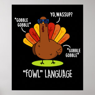 Fowl Language Funny Turkey Pun Dark BG Poster