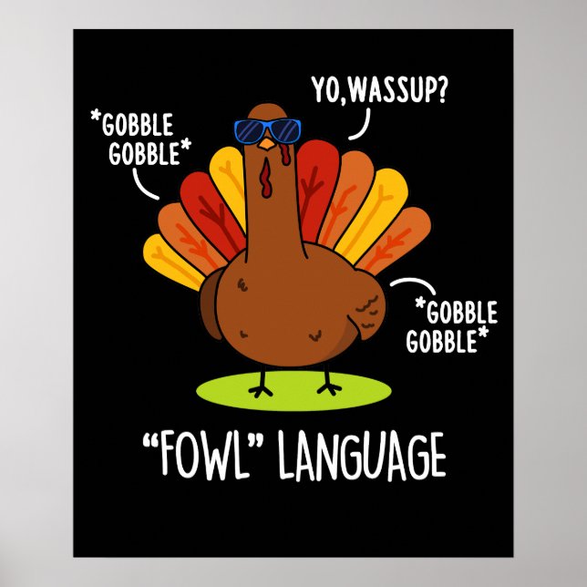 Fowl Language Funny Turkey Pun Dark BG Poster (Front)