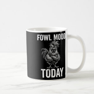 Fowl Mood Today Funny Angry Chicken Pun Grumpy Roo Coffee Mug