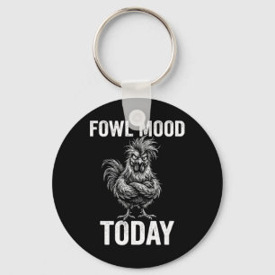 Fowl Mood Today Funny Angry Chicken Pun Grumpy Roo Key Ring
