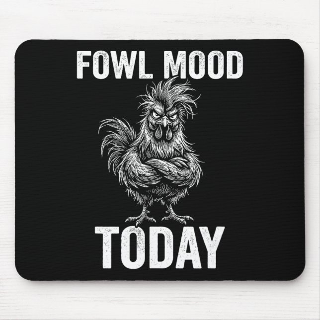 Fowl Mood Today Funny Angry Chicken Pun Grumpy Roo Mouse Pad (Front)
