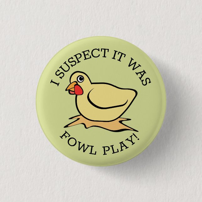 Fowl Play 3 Cm Round Badge (Front)