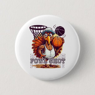 Fowl shot -Happy Thanksgiving Funny Turkey Basketb 6 Cm Round Badge