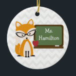 Fox Chevron Teacher At Chalkboard Ceramic Tree Decoration<br><div class="desc">An ornament for teachers featuring an illustration of a fox wearing rhinestone studded retro cat eye glasses standing at a chalkboard with apple.  Personalise with your name on chalkboard.</div>