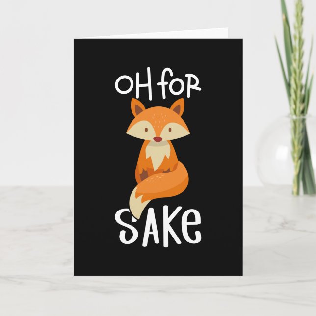 Fox Cute Oh For Sake Saying Fox Card (Front)