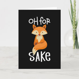 Fox Cute Oh For Sake Saying Fox Card