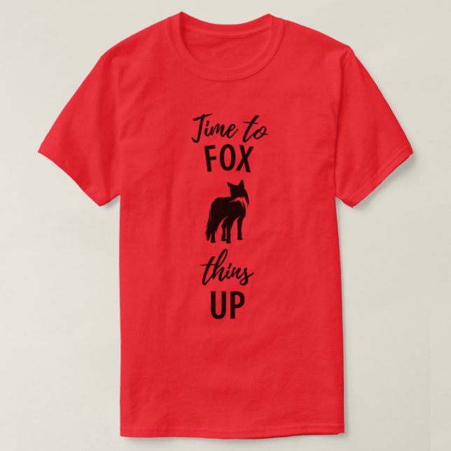 Fox funny sayings 3 T-Shirt (Design Front)