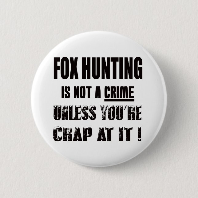 Fox Hunting is not a crime 6 Cm Round Badge (Front)