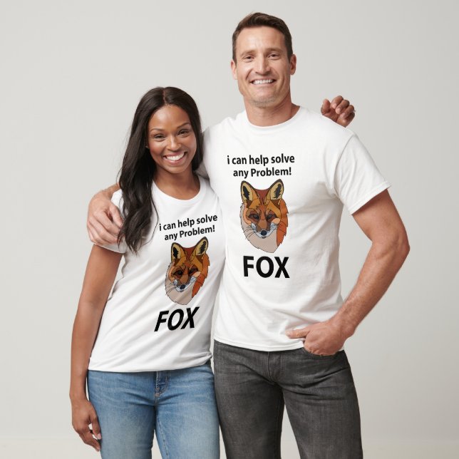 Fox I Can Help Solve Any Problem Funny Fox T-Shirt (Unisex)
