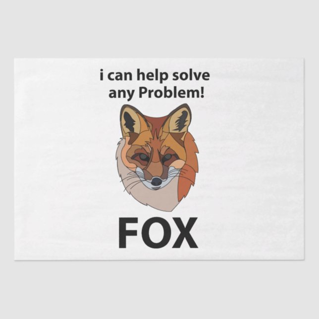 Fox I Can Help Solve Any Problem Funny Fox Tissue Paper (Front)