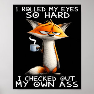 Fox I Rolled My Eyes Hard I Checked Out My Own Poster