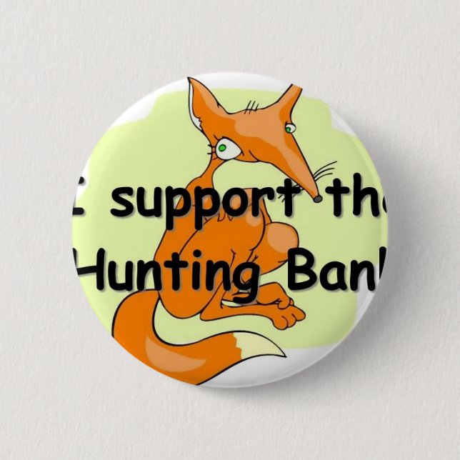 Fox I Support the Hunting Ban 6 Cm Round Badge (Front)