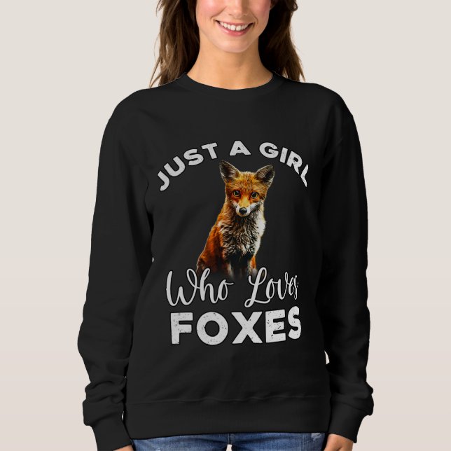 Fox  Just A Girl Who Loves Foxes Sweatshirt (Front)