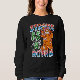 Fox Mom Strong As A Mother Mommy Family Mama Mothe Sweatshirt