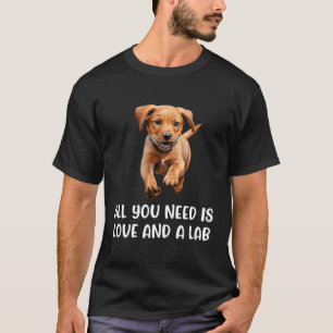 Fox Red Lab All You Need Labrador Retriever Mum T-Shirt