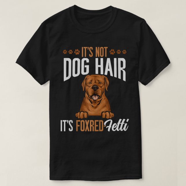 Fox Red Labrador Retriever Not Dog Hair Foxred Lab T-Shirt (Design Front)