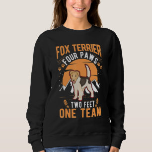 Fox Terrier four paws two feet one team Fox Terrie Sweatshirt