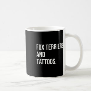 Fox Terriers And Tattoos Dog Owner Dog Inked Lover Coffee Mug