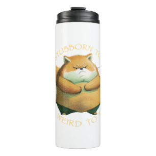 Fox Too Stubborn To Quit Too Weird To Fit In Cute Thermal Tumbler