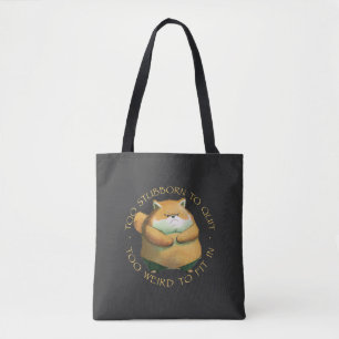 Fox Too Stubborn To Quit Too Weird To Fit In Cute Tote Bag