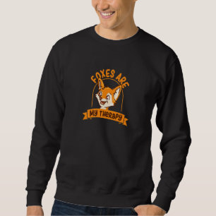 Foxes As Therapy Ironic Saying Wildlife Animal Sweatshirt