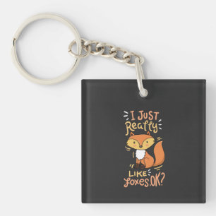 Foxes - I Just Really Like Foxes Ok Key Ring