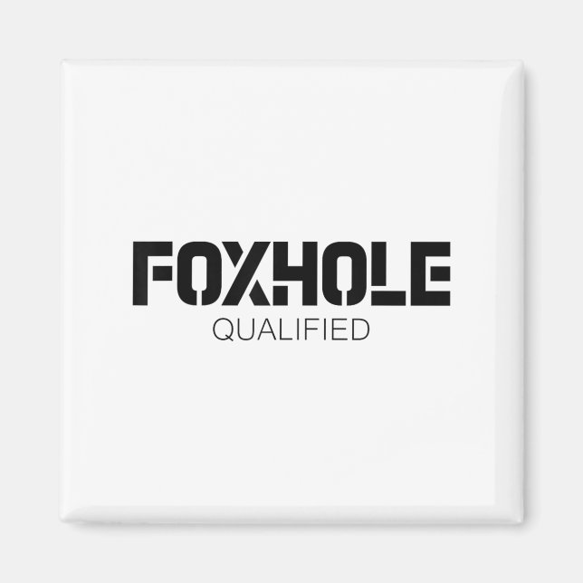 Foxhole Qualified Military Suprter And Lover Motiv Magnet (Front)