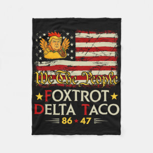 Foxtrot Delta Taco 8647 Let's Go Taco Us Flag We T Fleece Blanket