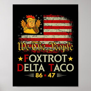 Foxtrot Delta Taco 8647 Let's Go Taco Us Flag We T Poster