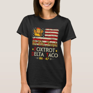 Foxtrot Delta Taco 8647 Let's Go Taco Us Flag We T T-Shirt