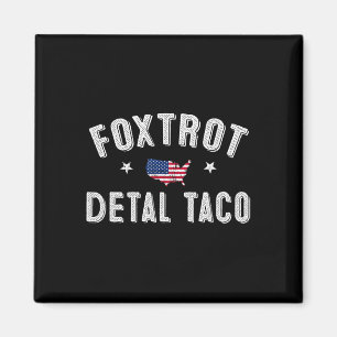Foxtrot Delta Taco Resist 8647 Let's Go Taco Men W Magnet