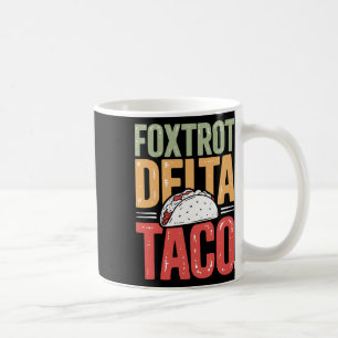Foxtrot Delta Taco Trump Always Chickens Out - Let Coffee Mug