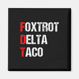 Foxtrot Delta Taco Trump Always Chickens Out Let's Magnet