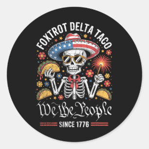 Foxtrot Delta Taco We The People Funny Patriotic S Classic Round Sticker