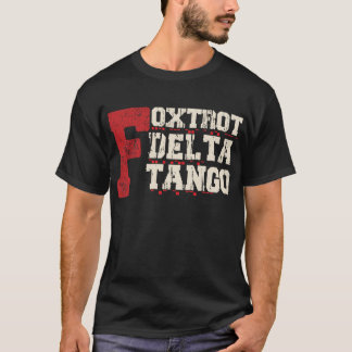 Foxtrot Delta Tango: A Funny Military Code T-Shirt