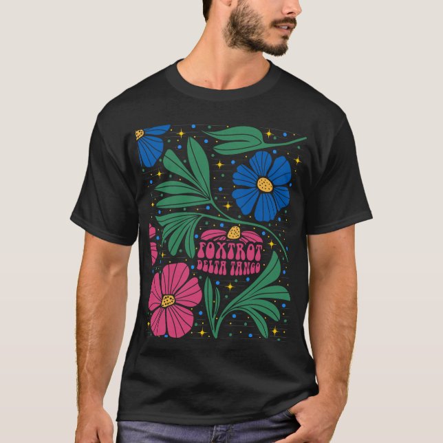 Foxtrot Delta Tango Flower Boho T-Shirt (Front)