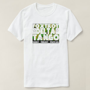 FOXTROT DELTA TANGO - Resist, Persist, Prevail T-Shirt