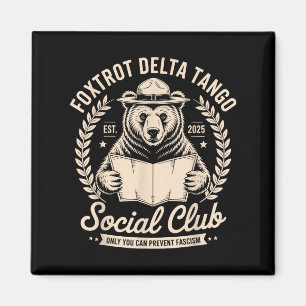 Foxtrot Delta Tango Social Club Only You Can Preve Magnet
