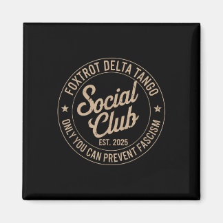 Foxtrot Delta Tango Social Club Only You Can Preve Magnet