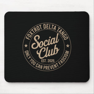 Foxtrot Delta Tango Social Club Only You Can Preve Mouse Pad