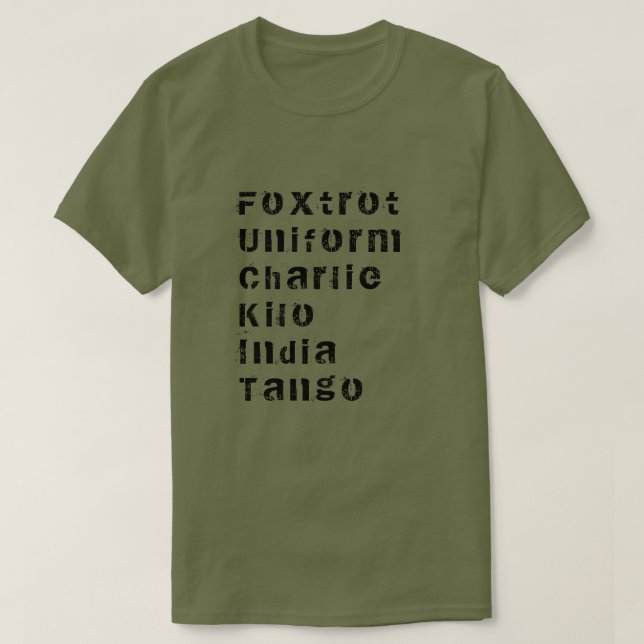 Foxtrot, Uniform, Charlie, Kilo, India, Tango T-Sh T-Shirt (Design Front)