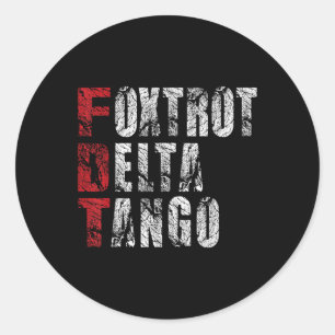 Foxtrots Delta Tangos Funny Foxtrots Delta Tangos  Classic Round Sticker