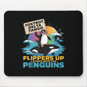 Foxtrots Delta Tangos Penguin Resist Protest Again Mouse Pad
