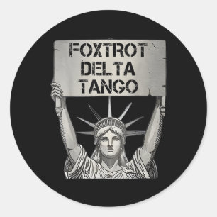 Foxtrots Delta Tangos Resist Resistance Statue Lib Classic Round Sticker